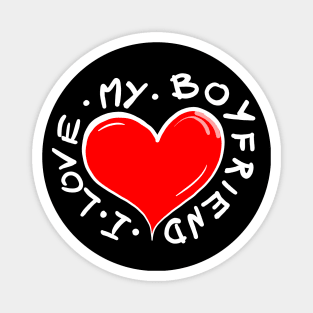 I Love My Boyfriend Magnet